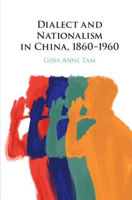 Dialect and Nationalism in China, 1860-1960 1