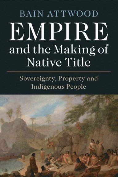 bokomslag Empire and the Making of Native Title