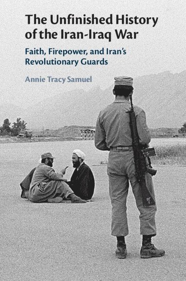 bokomslag Unfinished History of the Iran-Iraq War