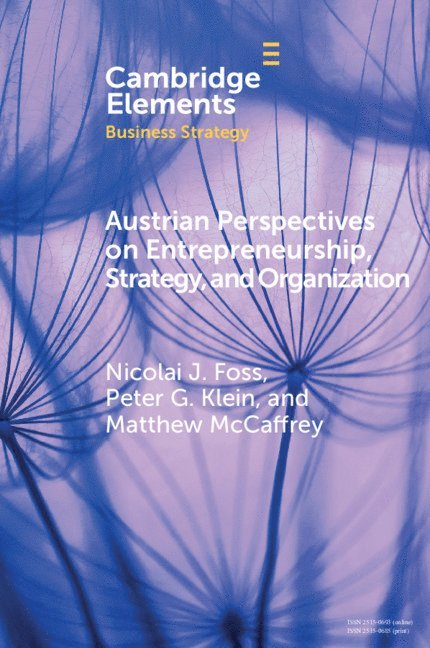 Austrian Perspectives on Entrepreneurship, Strategy, and Organization 1