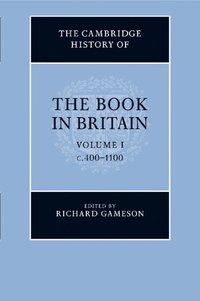 bokomslag The Cambridge History of the Book in Britain: Volume 1, c.400-1100