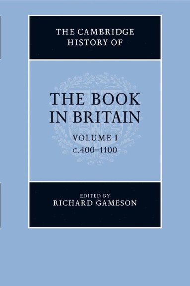 bokomslag The Cambridge History of the Book in Britain: Volume 1, c.400-1100