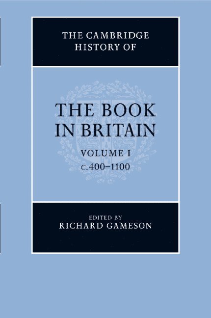 Richard Gameson, Richard (University of Durham) Gameson - Cambridge History of the Book in Britain: Volume 1, c.400–1100, Häftad