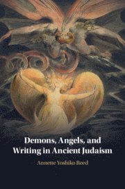 Demons, Angels, and Writing in Ancient Judaism 1