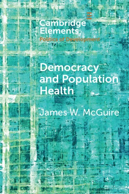 James W. McGuire, Connecticut) McGuire, James W. (Wesleyan University, James W McGuire - Democracy and Population Health, Häftad