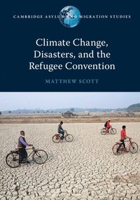 bokomslag Climate Change, Disasters, and the Refugee Convention