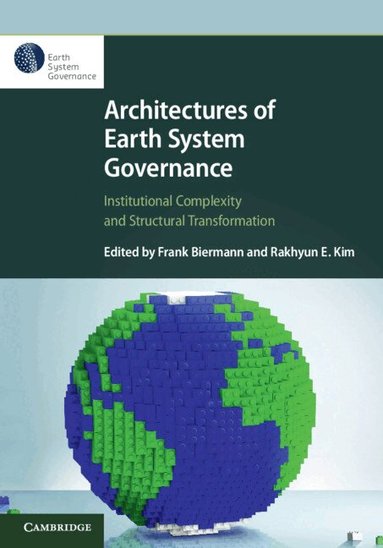 Frank Biermann, Rakhyun E. Kim - Architectures of Earth System Governance, Häftad