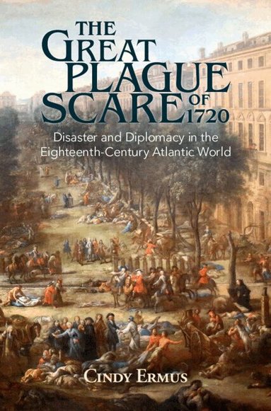 Cindy Ermus - The Great Plague Scare of 1720, Häftad