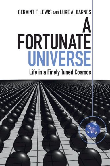 Geraint F. Lewis, Luke A. Barnes - A Fortunate Universe, Häftad