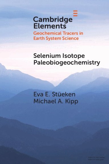 Eva E. Stüeken, Michael A. Kipp - Selenium Isotope Paleobiogeochemistry, Häftad