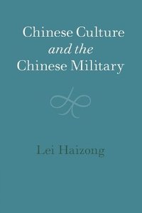 bokomslag Chinese Culture and the Chinese Military