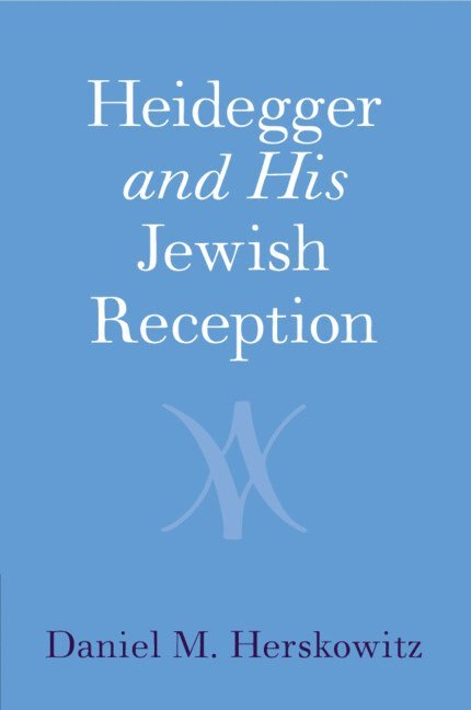 Heidegger and His Jewish Reception 1