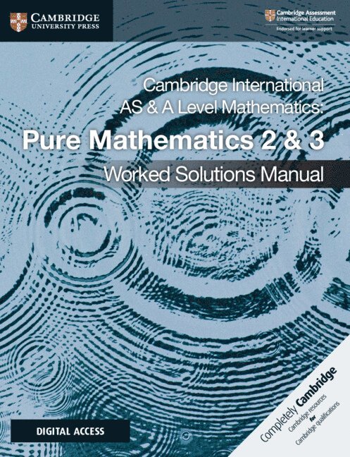 Cambridge International AS & A Level Mathematics Pure Mathematics 2 & 3 Worked Solutions Manual with Digital Access 1