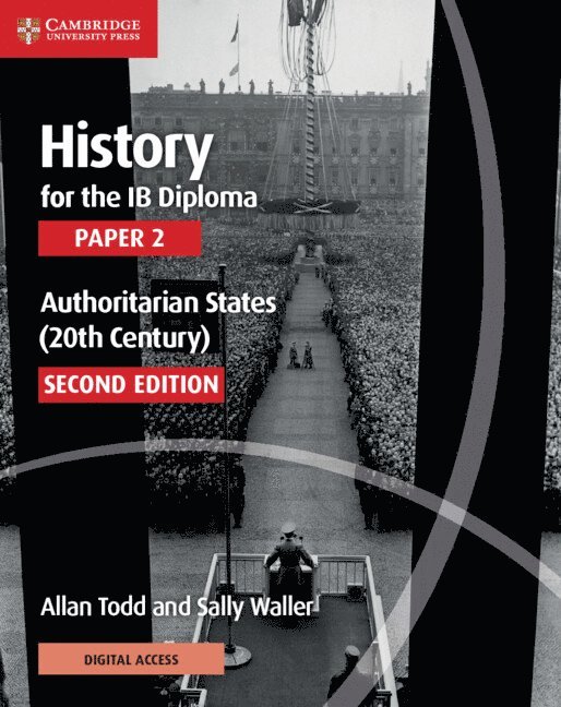 History for the IB Diploma Paper 2 Authoritarian States (20th Century) with Digital Access (2 Years) 1