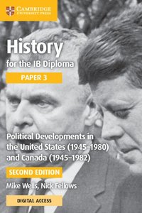 bokomslag History for the IB Diploma Paper 3 Political Developments in the United States (1945-1980) and Canada (1945-1982) with Digital Access (2 Years)