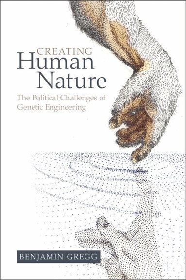 Benjamin Gregg - Creating Human Nature, Häftad