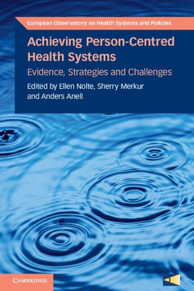 Ellen Nolte, Sherry Merkur, Anders Anell - Achieving Person-Centred Health Systems, Häftad
