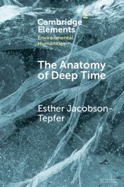 Esther Jacobson-Tepfer, Esther (University of Oregon) Jacobson-Tepfer - The Anatomy of Deep Time, Häftad