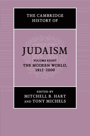 bokomslag The Cambridge History of Judaism: Volume 8, The Modern World, 1815-2000