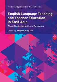 bokomslag English Language Teaching and Teacher Education in East Asia