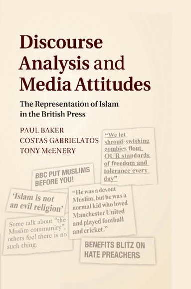 Paul Baker, Costas Gabrielatos, Tony McEnery - Discourse Analysis and Media Attitudes, Häftad