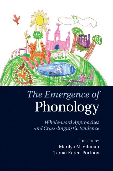 Marilyn M. Vihman, Tamar Keren-Portnoy, Marilyn M. (University of York) Vihman, Tamar (University of York) Keren-Portnoy, Marilyn. M Vihman, Marilyn M Vihman - The Emergence of Phonology, Häftad