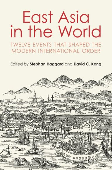 Stephan Haggard, David C. Kang - East Asia in the World, Häftad