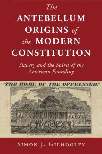 The Antebellum Origins of the Modern Constitution 1