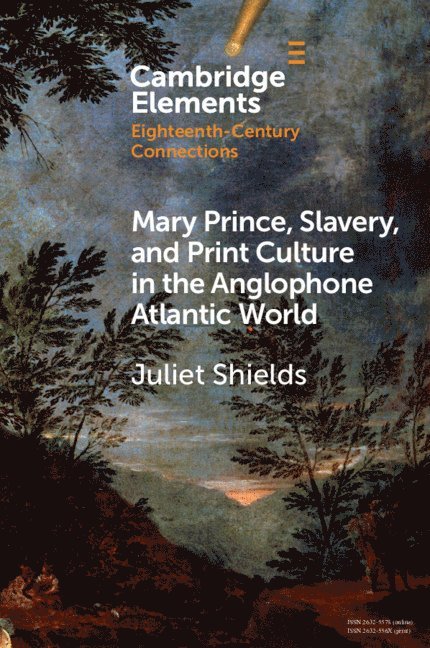 Mary Prince, Slavery, and Print Culture in the Anglophone Atlantic World 1