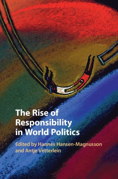 bokomslag Rise of Responsibility in World Politics