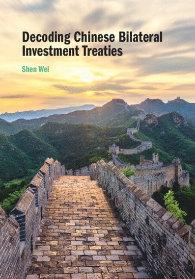 bokomslag Decoding Chinese Bilateral Investment Treaties