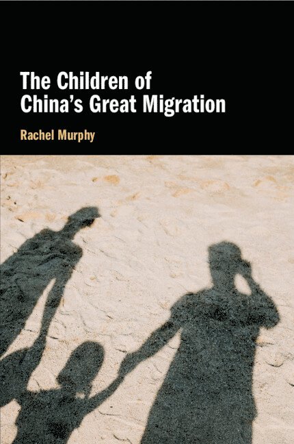 Rachel Murphy, Rachel (University of Oxford) Murphy - Children of China's Great Migration, Häftad