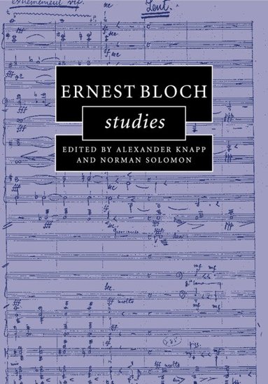 Alexander Knapp, Norman Solomon - Ernest Bloch Studies, Häftad