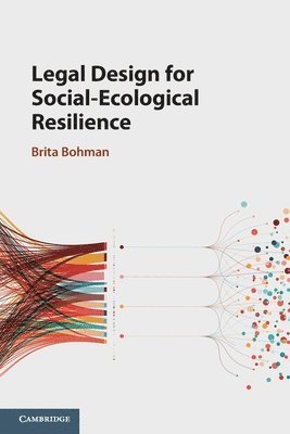 Brita Bohman - Legal Design for Social-Ecological Resilience, Häftad