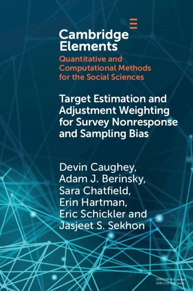 Devin Caughey, Adam J. Berinsky, Sara Chatfield, Erin Hartman, Eric Schickler, Jasjeet S. Sekhon - Target Estimation and Adjustment Weighting for Survey Nonresponse and Sampling Bias, Häftad