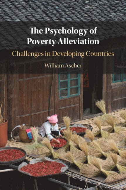 William Ascher, California) Ascher, William (Claremont McKenna College - Psychology of Poverty Alleviation, Häftad