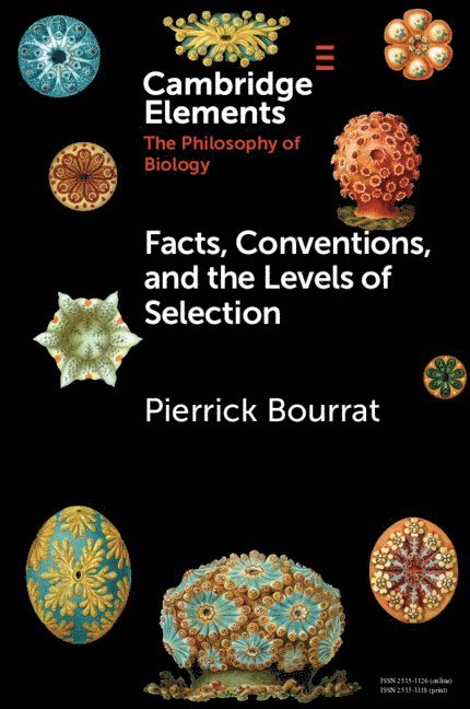 Pierrick Bourrat, Sydney) Bourrat, Pierrick (Macquarie University - Facts, Conventions, and the Levels of Selection, Häftad