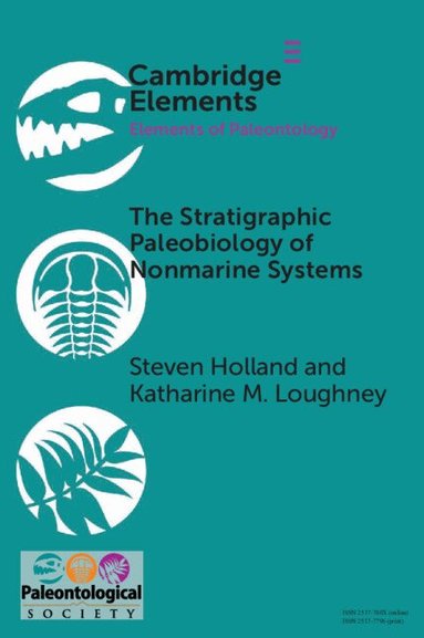 Steven Holland, Katharine M. Loughney - The Stratigraphic Paleobiology of Nonmarine Systems, Häftad
