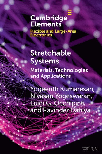 Yogeenth Kumaresan, Nivasan Yogeswaran, Luigi G. Occhipinti, Ravinder Dahiya, Yogeenth (University of Glasgow) Kumaresan, Nivasan (University of Glasgow) Yogeswaran, Luigi G. (University of Cambridge) Occhipinti, Ravinder (University of Glasgow) Dahiya - Stretchable Systems, Häftad