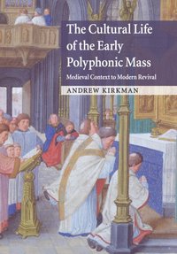 bokomslag The Cultural Life of the Early Polyphonic Mass