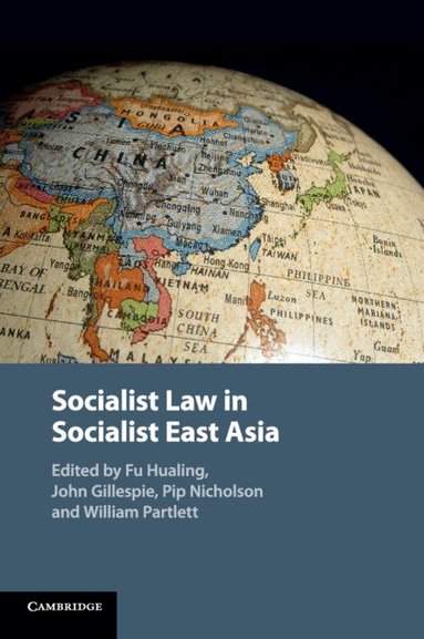 Hualing Fu, John Gillespie, Pip Nicholson, William Edmund Partlett - Socialist Law in Socialist East Asia, Häftad