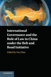 bokomslag International Governance and the Rule of Law in China under the Belt and Road Initiative