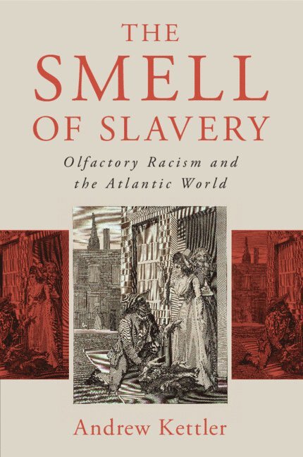 Andrew Kettler, Los Angeles) Kettler, Andrew (University of California - Smell of Slavery, Häftad