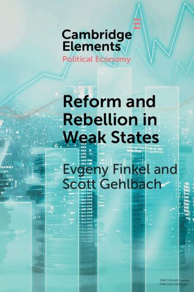 Evgeny Finkel, Scott Gehlbach - Reform and Rebellion in Weak States, Häftad