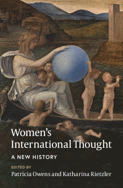 Patricia Owens, Katharina Rietzler, Patricia (University of Oxford) Owens, Katharina (University of Sussex) Rietzler - Women's International Thought: A New History, Häftad