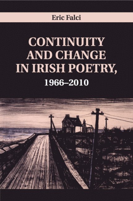 Continuity and Change in Irish Poetry, 1966-2010 1