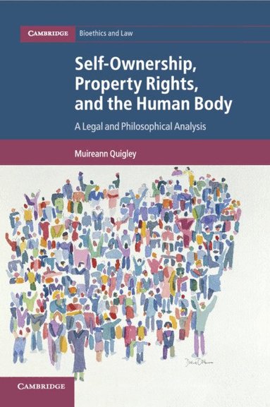 Muireann Quigley - Self-Ownership, Property Rights, and the Human Body, Häftad