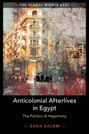 Anticolonial Afterlives in Egypt 1