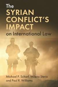 bokomslag The Syrian Conflict's Impact on International Law
