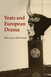 bokomslag Yeats and European Drama